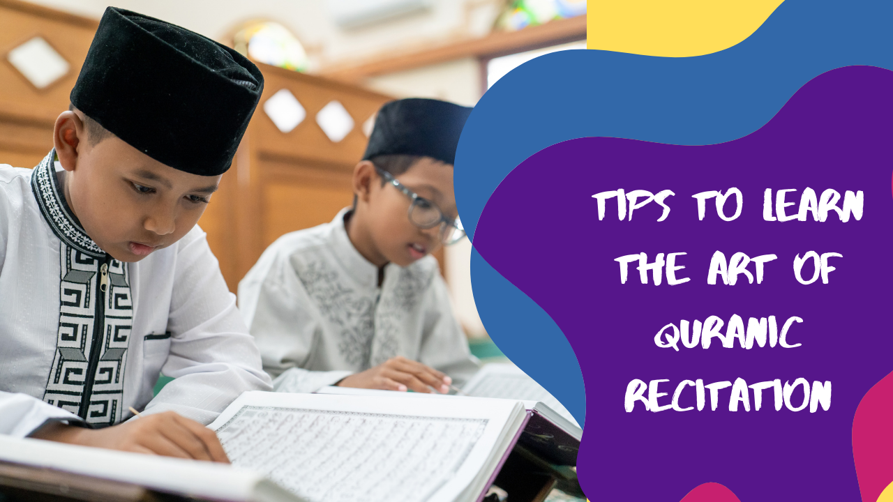 Tajweed for Beginners; 15 Tips to improve Quran recitation